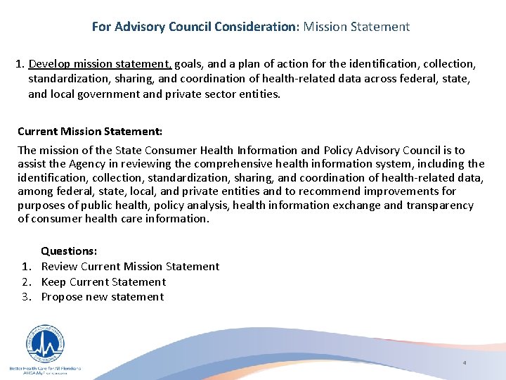 For Advisory Council Consideration: Mission Statement 1. Develop mission statement, goals, and a plan