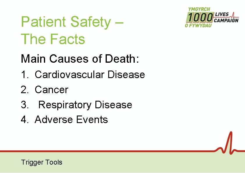 Patient Safety – The Facts Main Causes of Death: 1. Cardiovascular Disease 2. Cancer