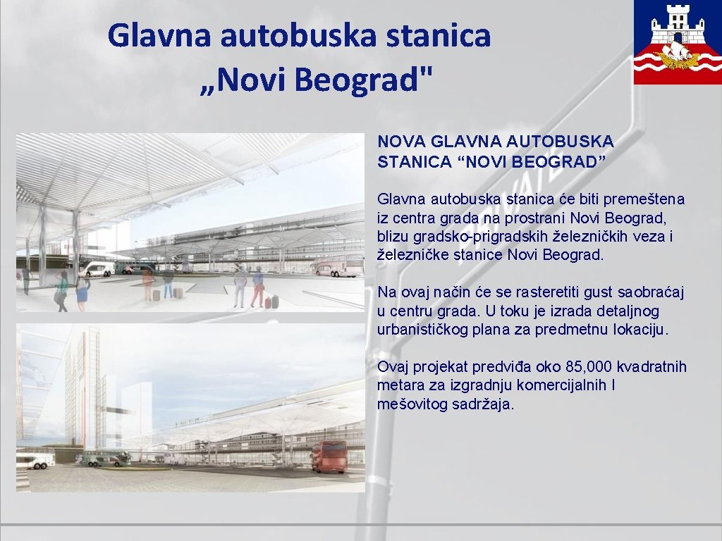 Glavna autobuska stanica „Novi Beograd" NOVA GLAVNA AUTOBUSKA STANICA “NOVI BEOGRAD” Glavna autobuska stanica