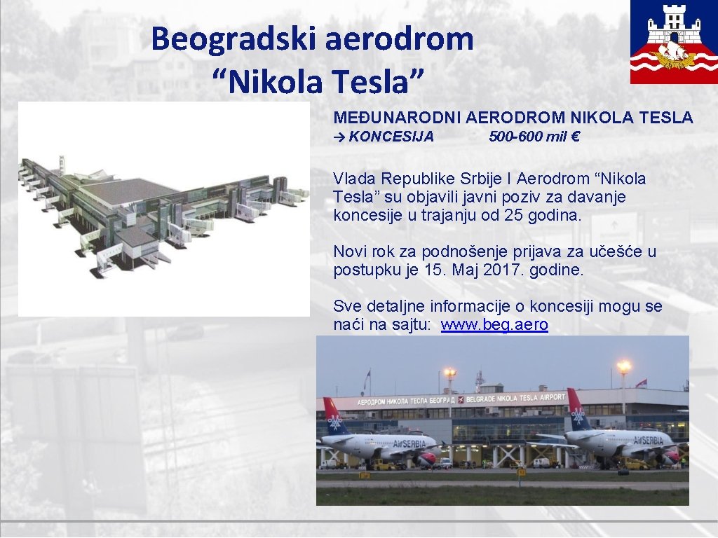 Beogradski aerodrom “Nikola Tesla” MEĐUNARODNI AERODROM NIKOLA TESLA → KONCESIJA 500 -600 mil €