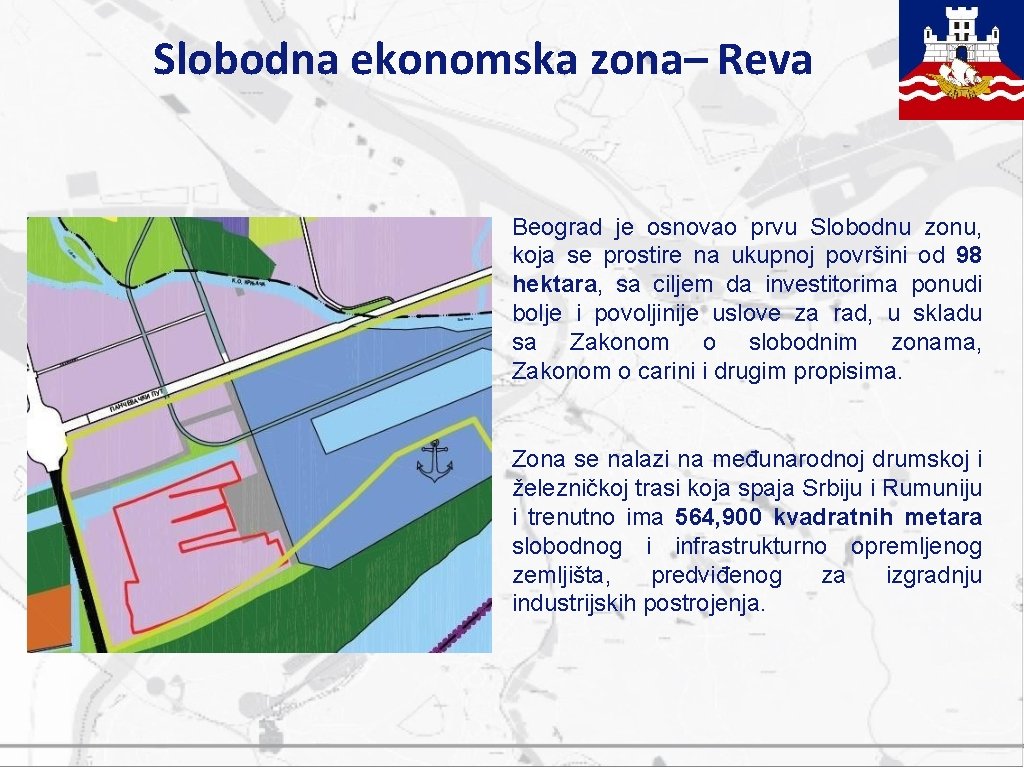 Slobodna ekonomska zona– Reva Beograd je osnovao prvu Slobodnu zonu, koja se prostire na