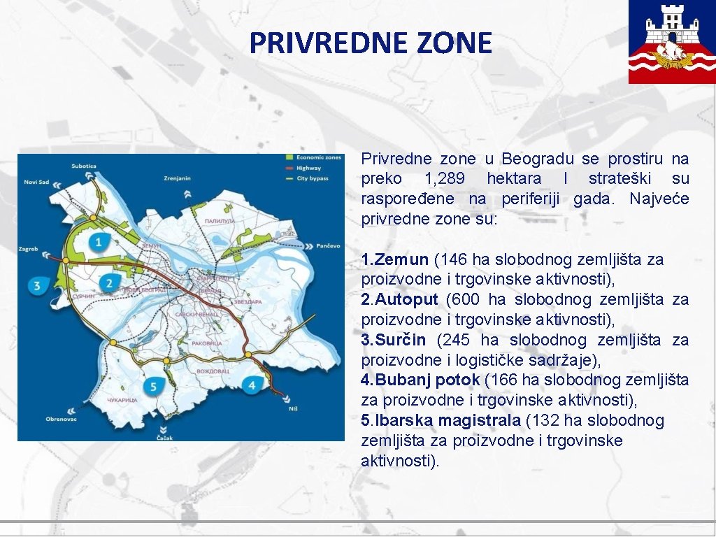 PRIVREDNE ZONE Privredne zone u Beogradu se prostiru na preko 1, 289 hektara I