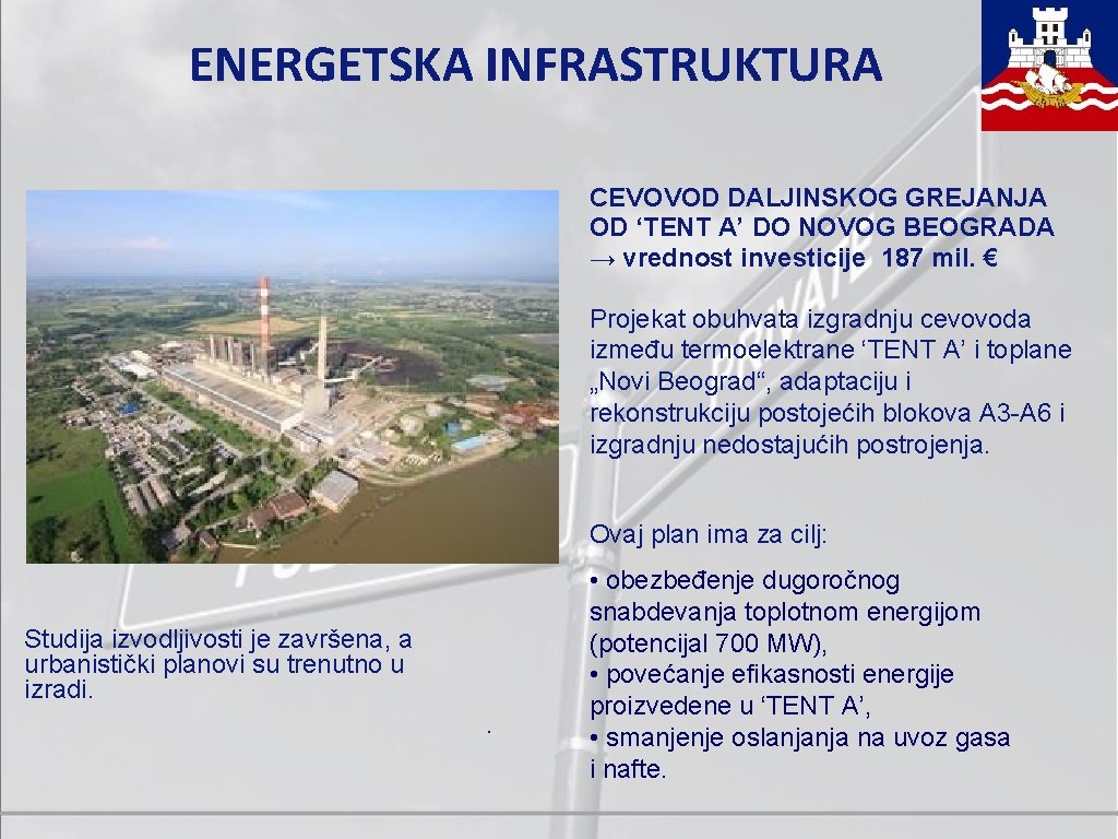 ENERGETSKA INFRASTRUKTURA CEVOVOD DALJINSKOG GREJANJA OD ‘TENT A’ DO NOVOG BEOGRADA → vrednost investicije