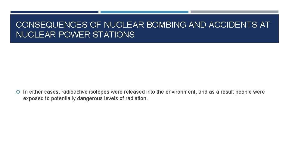 CONSEQUENCES OF NUCLEAR BOMBING AND ACCIDENTS AT NUCLEAR POWER STATIONS In either cases, radioactive