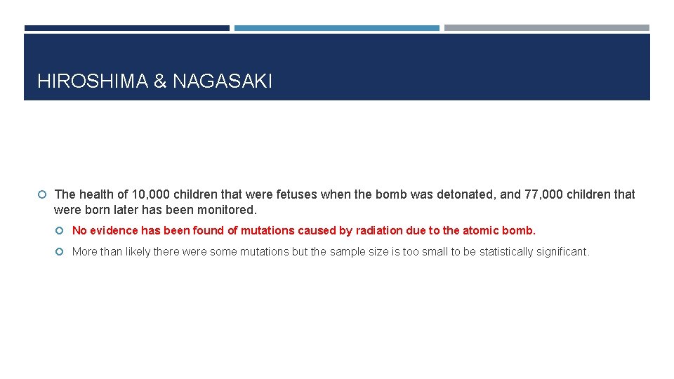 HIROSHIMA & NAGASAKI The health of 10, 000 children that were fetuses when the