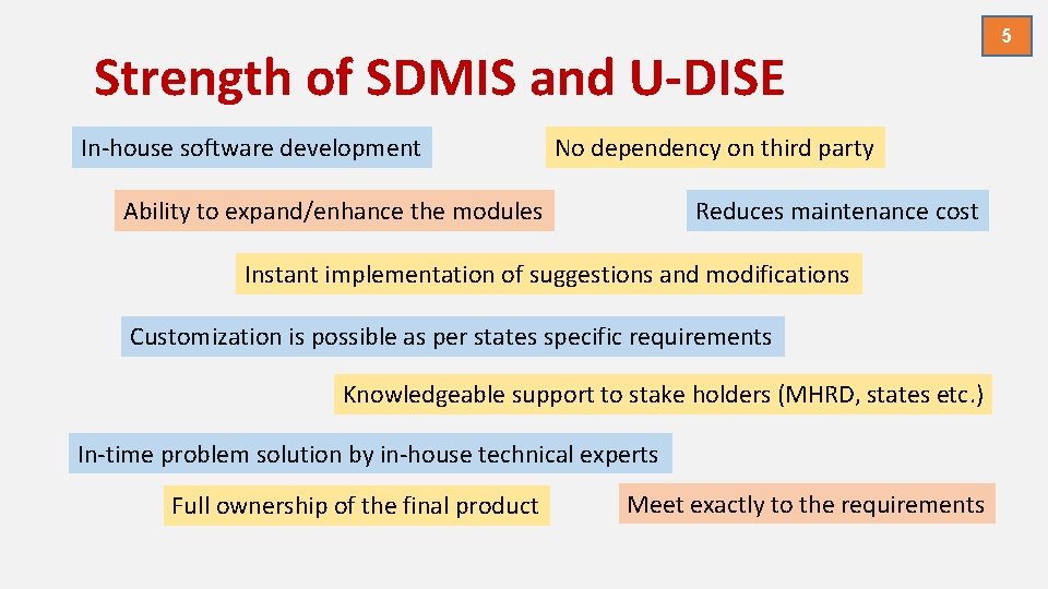 Strength of SDMIS and U-DISE In-house software development No dependency on third party Ability
