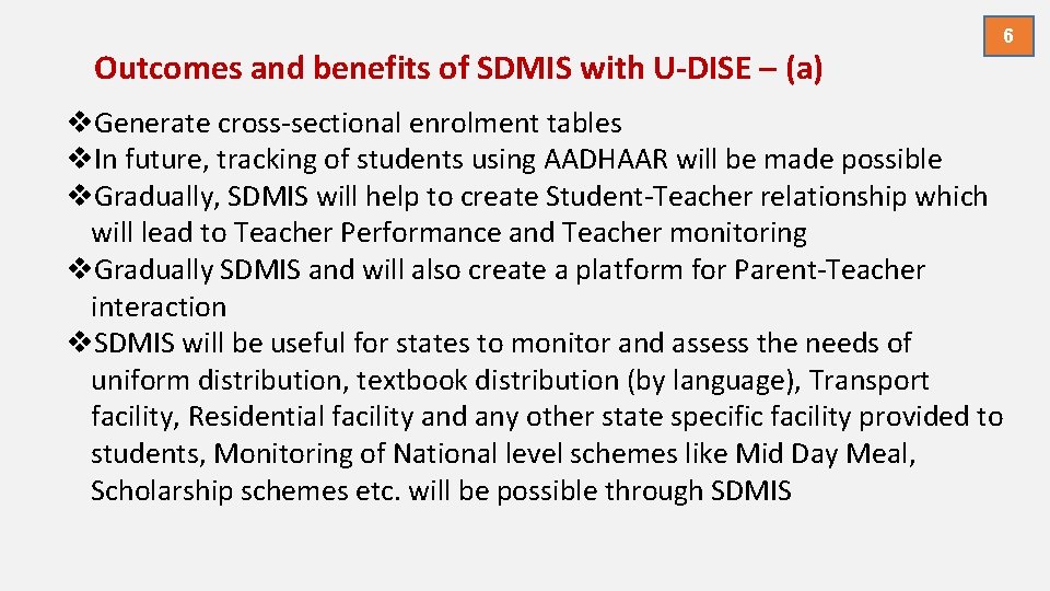 Outcomes and benefits of SDMIS with U-DISE – (a) 6 v. Generate cross-sectional enrolment