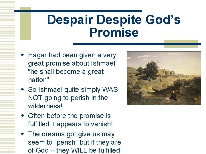 Despair Despite God’s Promise w Hagar had been given a very great promise about