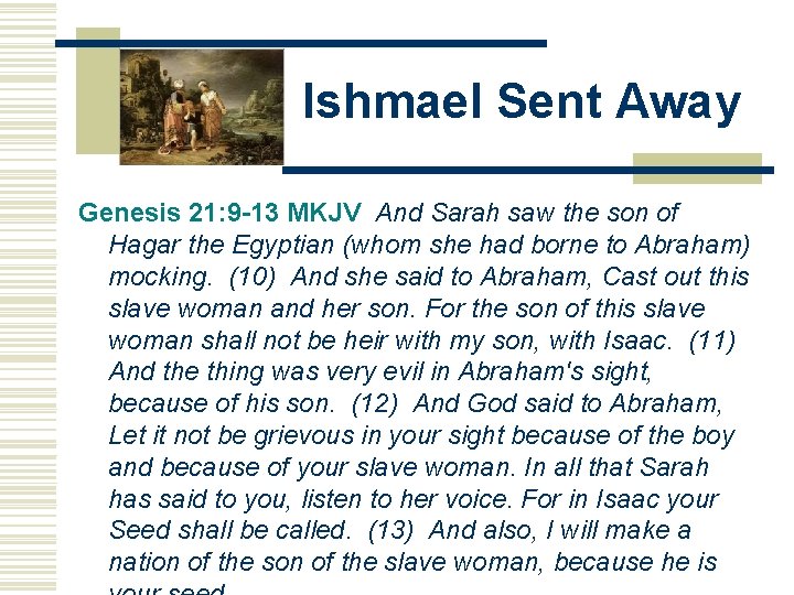 Ishmael Sent Away Genesis 21: 9 -13 MKJV And Sarah saw the son of