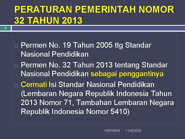PERATURAN PEMERINTAH NOMOR 32 TAHUN 2013 2 Permen No. 19 Tahun 2005 ttg Standar