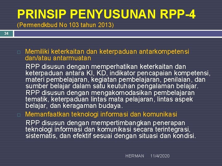 PRINSIP PENYUSUNAN RPP-4 (Permendkbud No 103 tahun 2013) 34 Memiliki keterkaitan dan keterpaduan antarkompetensi