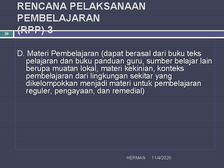 39 RENCANA PELAKSANAAN PEMBELAJARAN (RPP)-3 D. Materi Pembelajaran (dapat berasal dari buku teks pelajaran