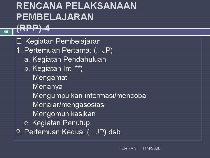 40 RENCANA PELAKSANAAN PEMBELAJARAN (RPP)-4 E. Kegiatan Pembelajaran 1. Pertemuan Pertama: (. . .