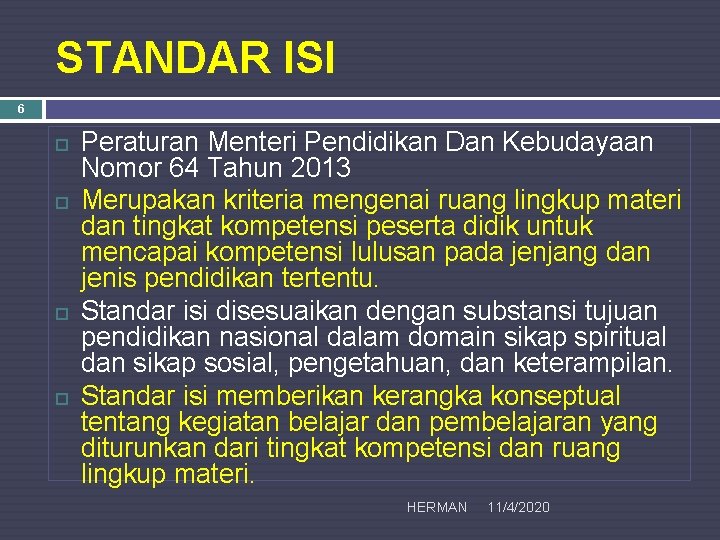 STANDAR ISI 6 Peraturan Menteri Pendidikan Dan Kebudayaan Nomor 64 Tahun 2013 Merupakan kriteria