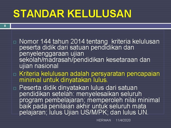 STANDAR KELULUSAN 8 Nomor 144 tahun 2014 tentang kriteria kelulusan peserta didik dari satuan