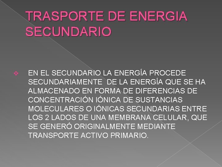 TRASPORTE DE ENERGIA SECUNDARIO v EN EL SECUNDARIO LA ENERGÍA PROCEDE SECUNDARIAMENTE DE LA