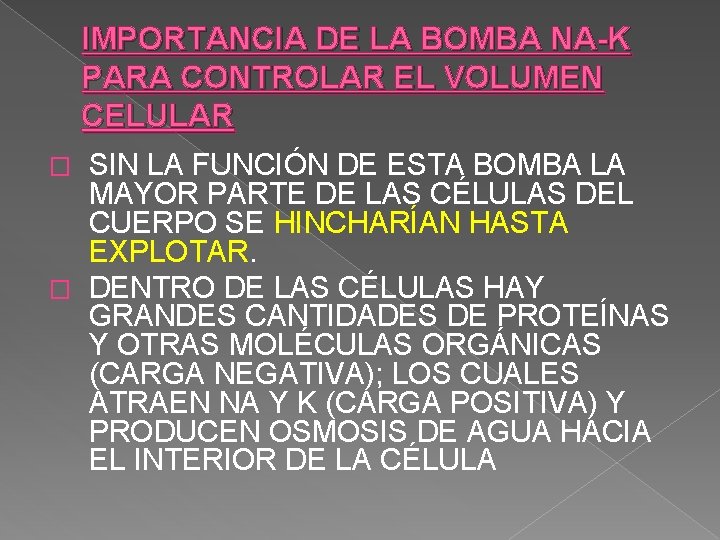 IMPORTANCIA DE LA BOMBA NA-K PARA CONTROLAR EL VOLUMEN CELULAR SIN LA FUNCIÓN DE