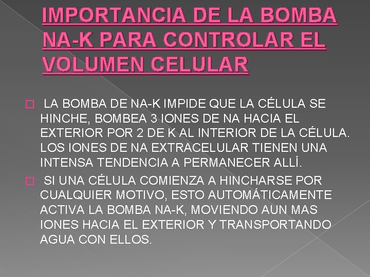 IMPORTANCIA DE LA BOMBA NA-K PARA CONTROLAR EL VOLUMEN CELULAR LA BOMBA DE NA-K