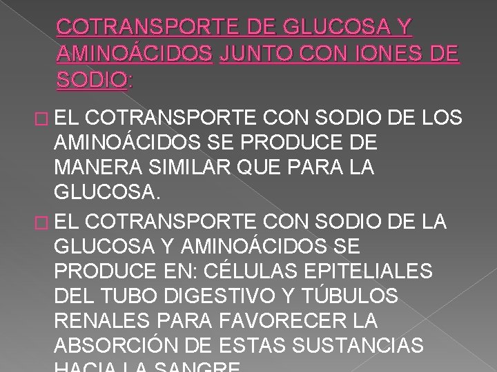 COTRANSPORTE DE GLUCOSA Y AMINOÁCIDOS JUNTO CON IONES DE SODIO: � EL COTRANSPORTE CON