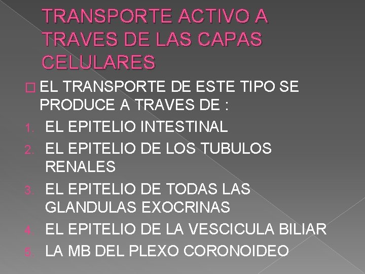 TRANSPORTE ACTIVO A TRAVES DE LAS CAPAS CELULARES � EL 1. 2. 3. 4.