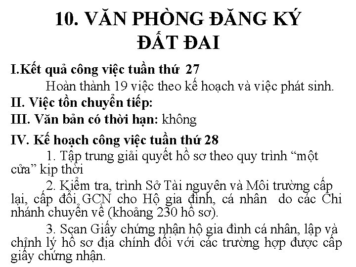 10. VĂN PHÒNG ĐĂNG KÝ ĐẤT ĐAI I. Kết quả công việc tuần thứ