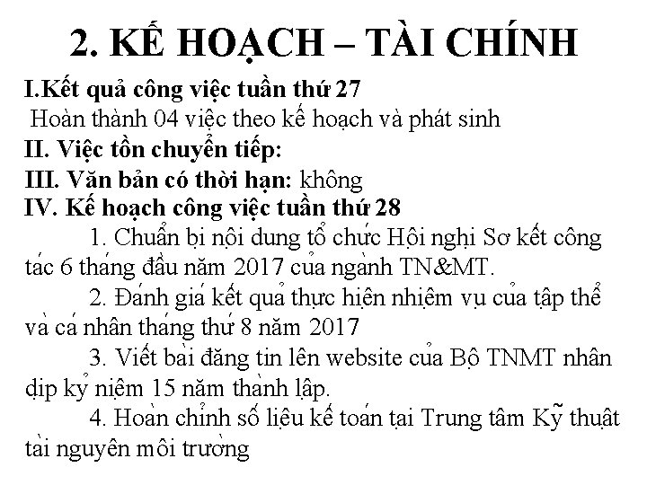 2. KẾ HOẠCH – TÀI CHÍNH I. Kết quả công việc tuần thứ 27