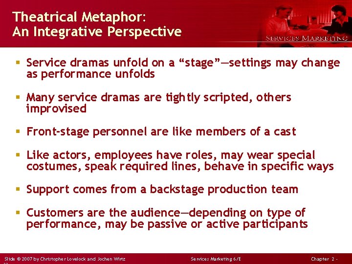 Theatrical Metaphor: An Integrative Perspective § Service dramas unfold on a “stage”—settings may change