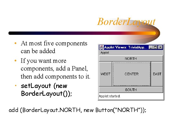 Border. Layout • At most five components can be added • If you want