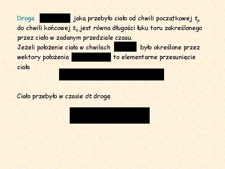 Droga jaką przebyło ciało od chwili początkowej tp do chwili końcowej tk jest równa