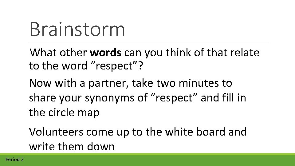 Brainstorm What other words can you think of that relate to the word “respect”?