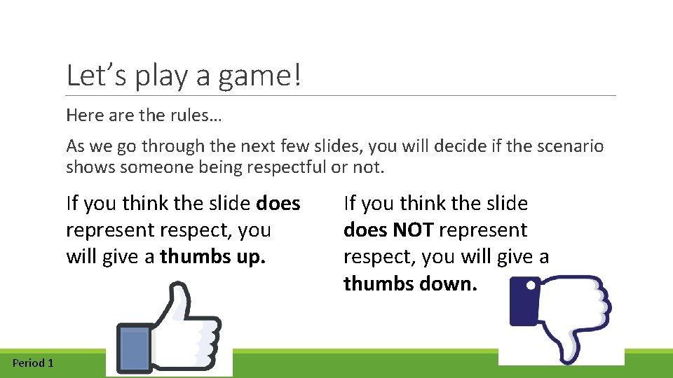 Let’s play a game! Here are the rules… As we go through the next