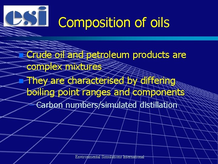 Composition of oils Crude oil and petroleum products are complex mixtures n They are