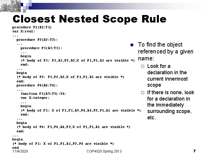 Closest Nested Scope Rule procedure P 1(A 1: T 1) var X: real; . Closest Nested Scope Rule procedure P 1(A 1: T 1) var X: real; .