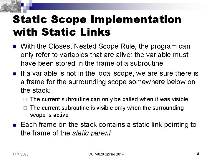 Static Scope Implementation with Static Links n n With the Closest Nested Scope Rule,