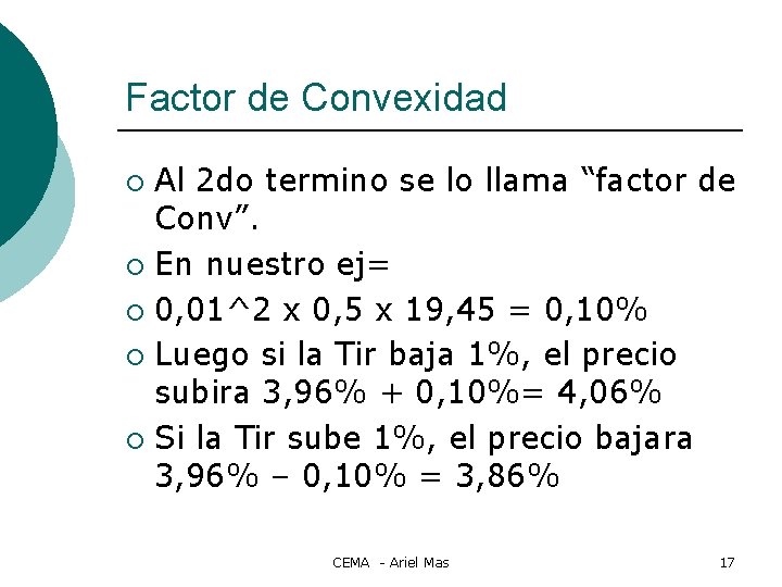 Factor de Convexidad Al 2 do termino se lo llama “factor de Conv”. ¡