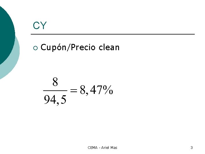 CY ¡ Cupón/Precio clean CEMA - Ariel Mas 3 