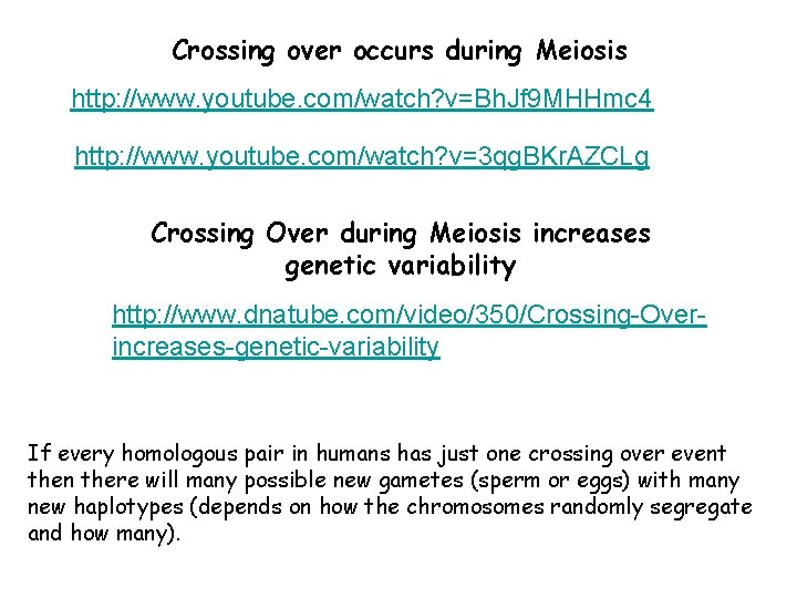 Crossing over occurs during Meiosis http: //www. youtube. com/watch? v=Bh. Jf 9 MHHmc 4