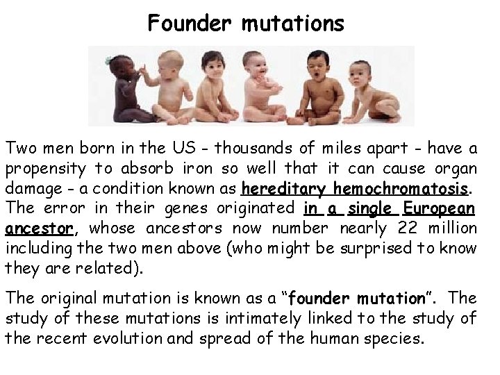 Founder mutations Two men born in the US - thousands of miles apart -
