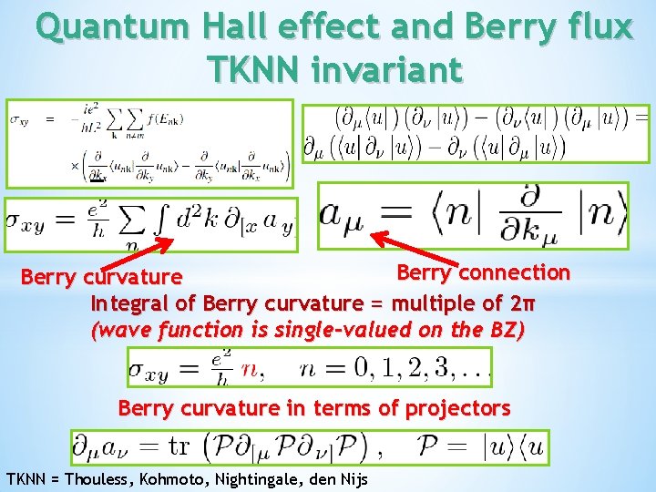Quantum Hall effect and Berry flux TKNN invariant Berry connection Berry curvature Integral of