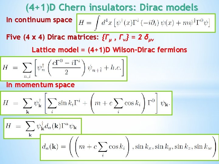 (4+1)D Chern insulators: Dirac models In continuum space Five (4 x 4) Dirac matrices: