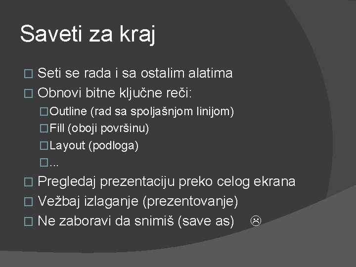 Saveti za kraj Seti se rada i sa ostalim alatima � Obnovi bitne ključne