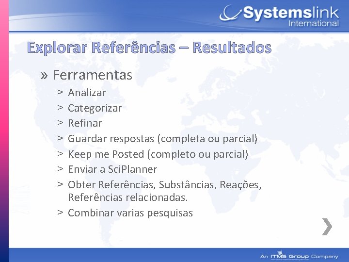 Explorar Referências – Resultados » Ferramentas Analizar Categorizar Refinar Guardar respostas (completa ou parcial)