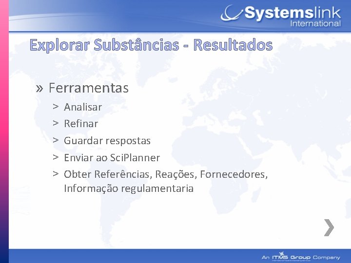 Explorar Substâncias - Resultados » Ferramentas ˃ ˃ ˃ Analisar Refinar Guardar respostas Enviar