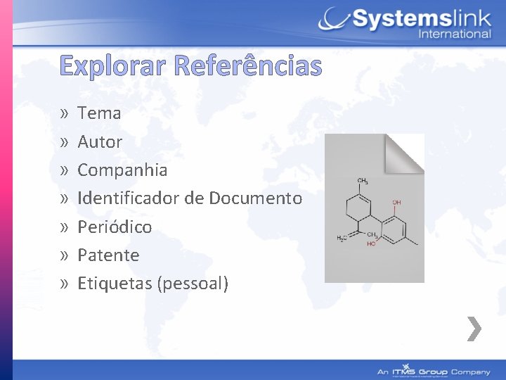 Explorar Referências » » » » Tema Autor Companhia Identificador de Documento Periódico Patente