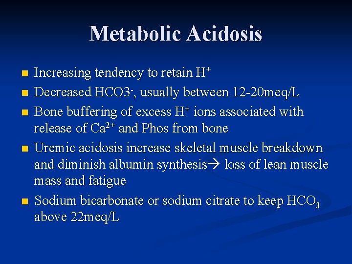 Metabolic Acidosis n n n Increasing tendency to retain H+ Decreased HCO 3 -,