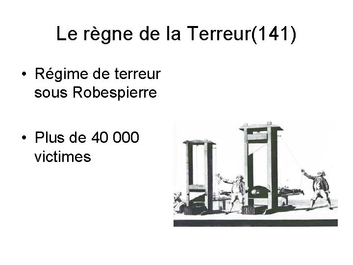 Le règne de la Terreur(141) • Régime de terreur sous Robespierre • Plus de