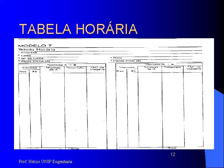 TABELA HORÁRIA 12 Prof. Helcio UNIP Engenharia 