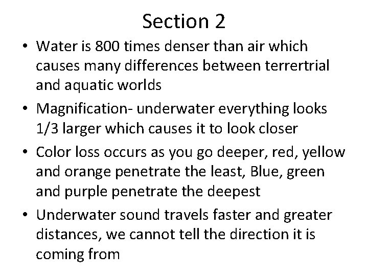 Section 2 • Water is 800 times denser than air which causes many differences