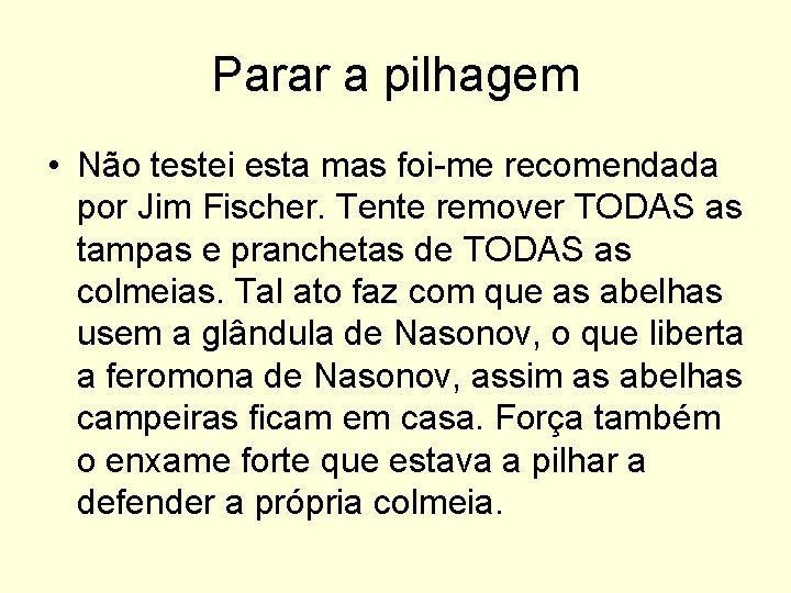 Parar a pilhagem • Não testei esta mas foi-me recomendada por Jim Fischer. Tente