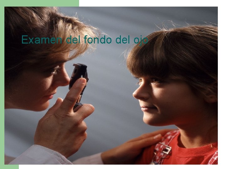 Examen del fondo del ojo 